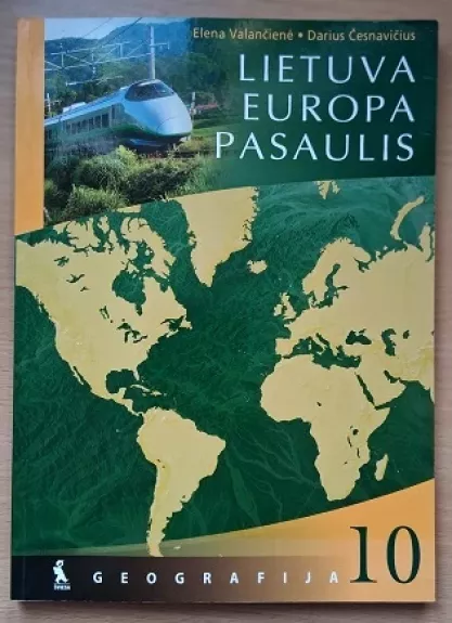 Lietuva. Europa. Pasaulis. Geografija. Vadovėlis X klasei