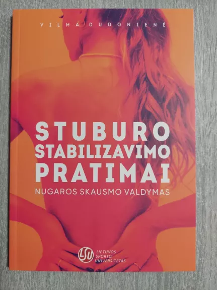 Stuburo stabilizavimo pratimai nugaros skausmo valdymas - Vilma Dudonienė, knyga 1