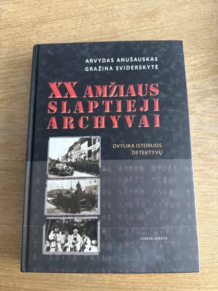 XX amžiaus slaptieji archyvai - Arvydas Anušauskas, knyga 1