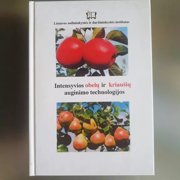Intensyvios obelų ir kriaušių auginimo technologijos - Norbertas Uselis, knyga