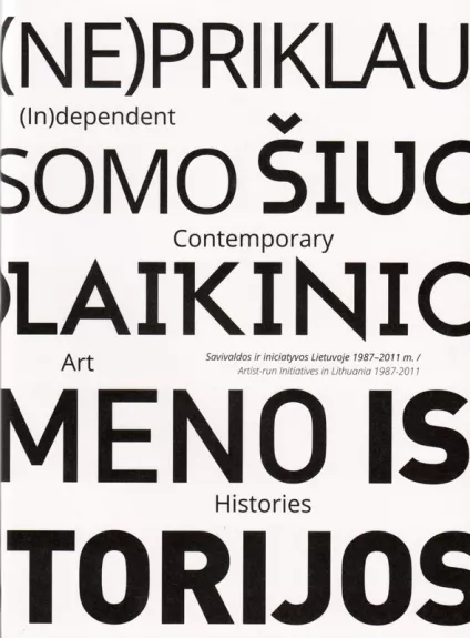 (Ne)priklausomo šiuolaikinio meno istorijos