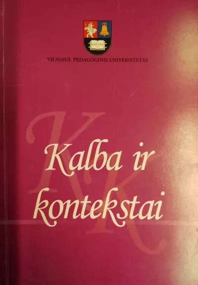 Kalba ir kontekstai 2006 Nr. I tomas: mokslo darbai