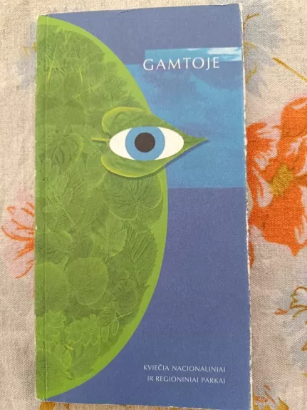 Gamtoje. Kviečia nacionaliniai ir regioniniai parkai