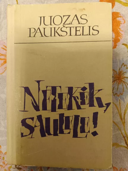 Netekėk saulele