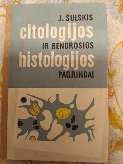 Citologijos ir bendrosios histologijos pagrindai