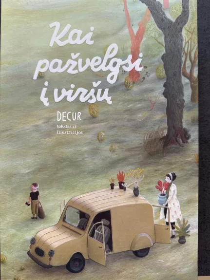 Kai pažvelgsi į viršų