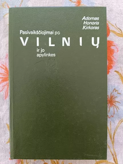 Pasivaikščiojimai po Vilnių ir jo apylinkes