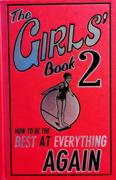 The Girls' Book 2. How to be the best at everything again