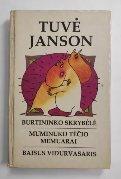 Burtininko skrybėlė. Muminuko tėčio memuarai. Baisusis vidurvasaris
