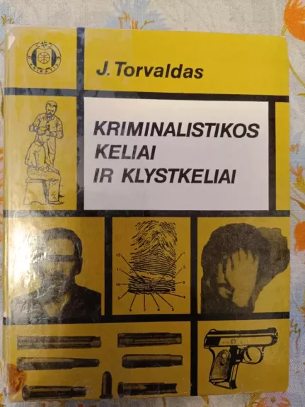 Kriminalistikos keliai ir klystkeliai