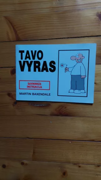 Tavo moteris: naudojimosi instrukcija vyrams