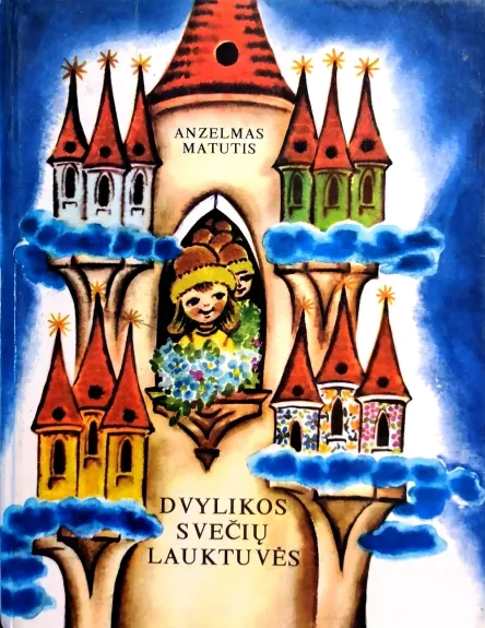 Dvylikos svečių lauktuvės: eilėraščiai - Anzelmas Matutis, knyga