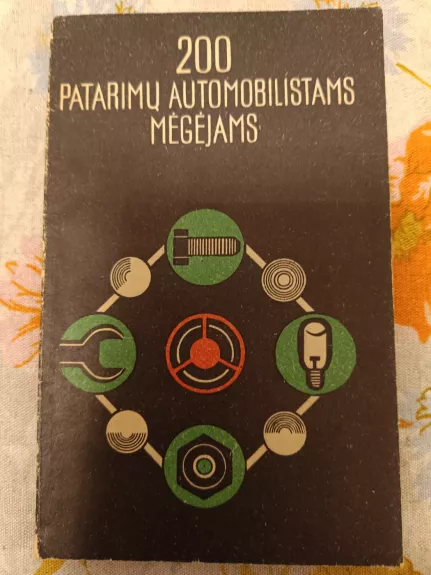 200 patarimų automobilistams mėgėjams