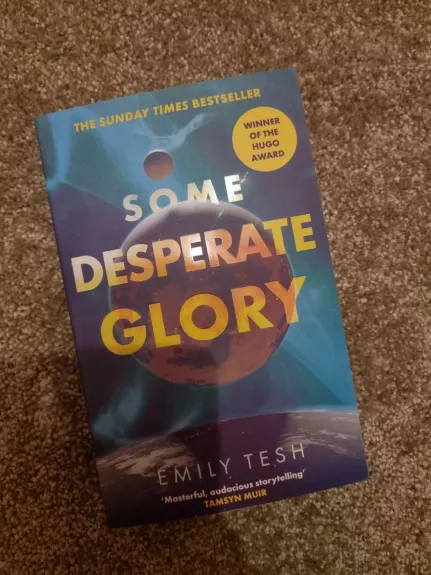 Some desperate glory