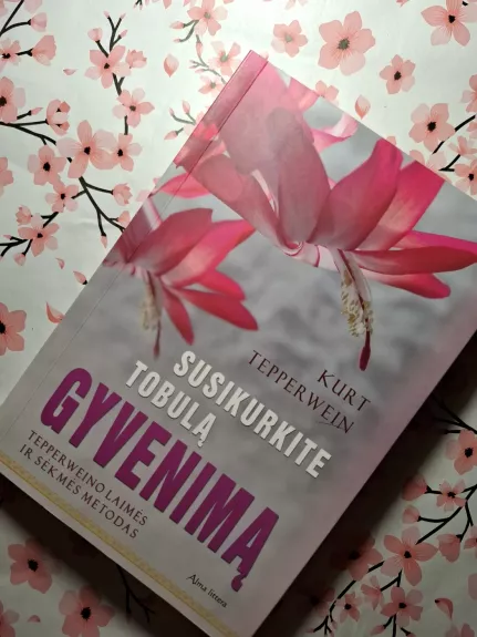 Susikurkite tobulą gyvenimą