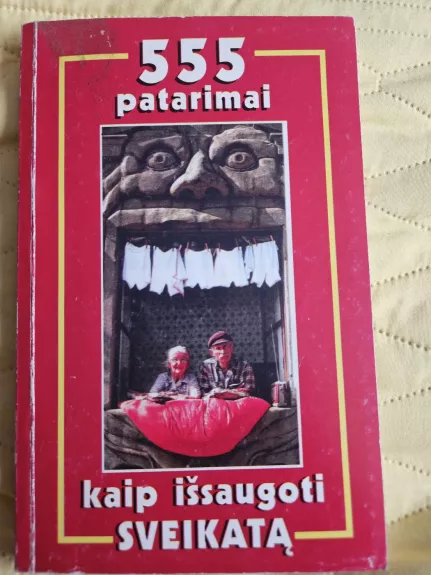 555 patarimai kaip išsaugoti sveikatą