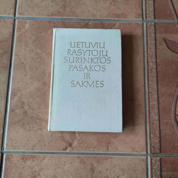 Lietuvių rašytojų surinktos pasakos ir sakmės - Parengė B. Kerbelytė, knyga 1