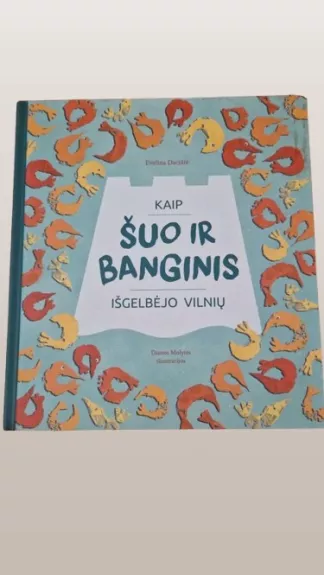 Kaip šuo ir banginis išgelbėjo Vilnių