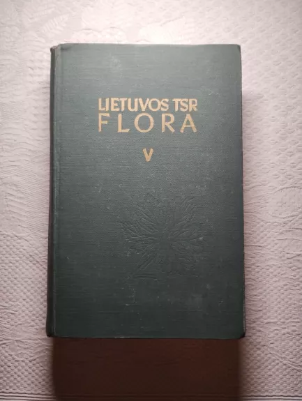 Lietuvos TSR flora V tomas - Autorių Kolektyvas, knyga 1