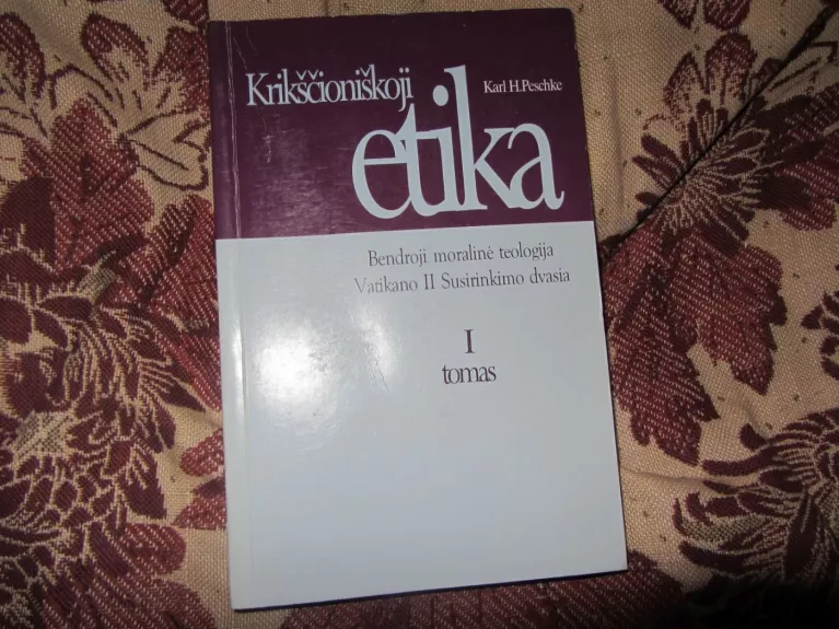 Krikščioniškoji etika (1 tomas) - Karl H. Peschke, knyga 1