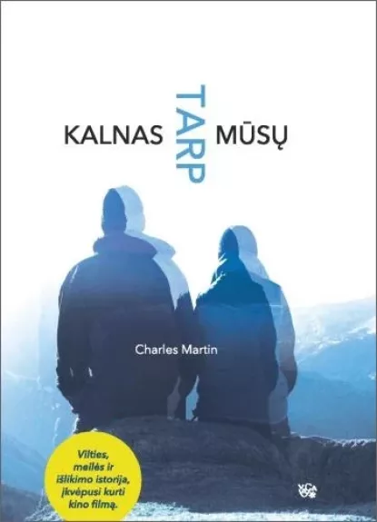 Kalnas tarp mūsų - Charles Martin, knyga