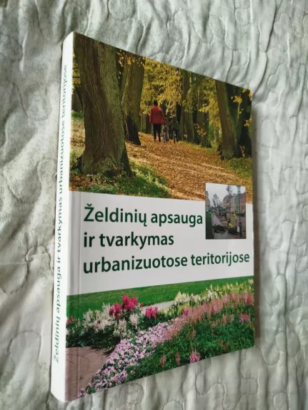 Želdinių apsauga ir tvarkymas urbanizuotose teritorijose