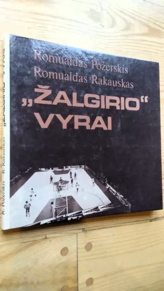 Žalgirio vyrai - R. Požerskis, R.  Rakauskas, knyga