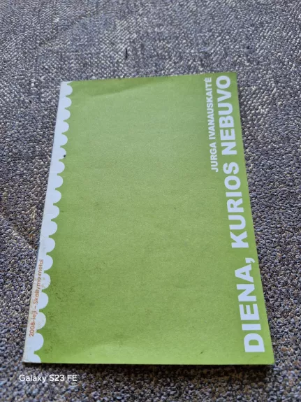 DIENA, KURIOS NEBUVO - Jurga Ivanauskaitė, knyga 1