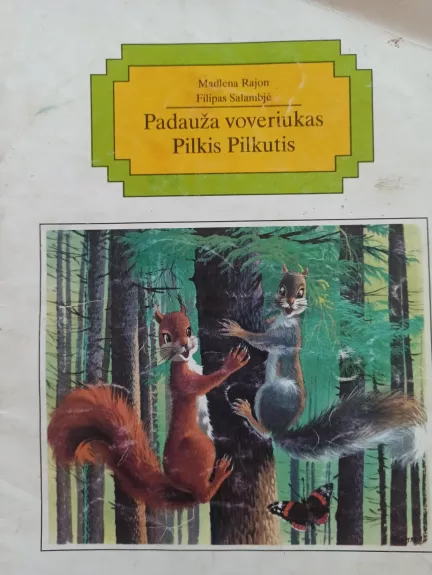 Padauža voveriukas Pilkis Pilkutis - Madlena Rajon, Filipas  Salambjė, knyga 1