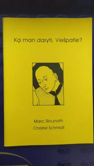 Ką man daryti, Viešpatie?