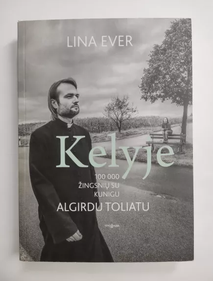 Kelyje 100 000 žingsnių su kunigu Algirdu Toliatu