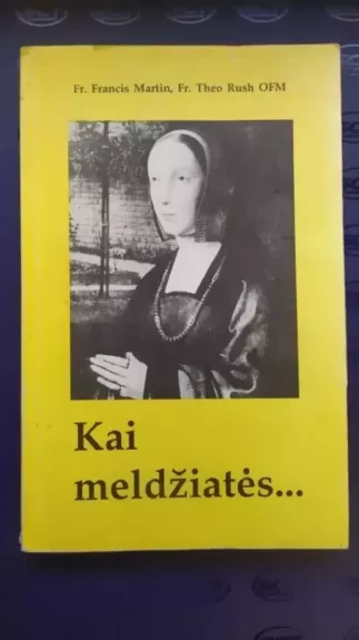 Kai meldžiatės...