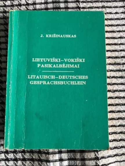 Lietuviški – vokiški pasikalbėjimai - J. Križinauskas, knyga