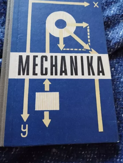 Mechanika. Teorija ir uždaviniai - Autorių Kolektyvas, knyga
