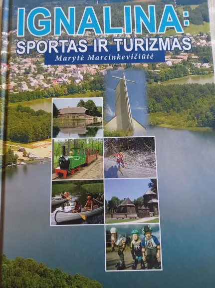 Ignalina: sportas ir turizmas - Marytė Marcinkevičiūtė, knyga 1