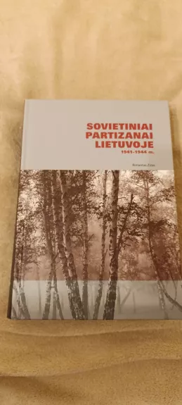 Sovietiniai partizanai Lietuvoje 1941-1944 m. - Rimantas Zizas, knyga 1