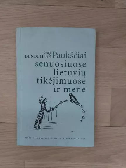 Paukščiai senuosiuose lietuvių tikėjimuose ir mene - Pranė Dundulienė, knyga