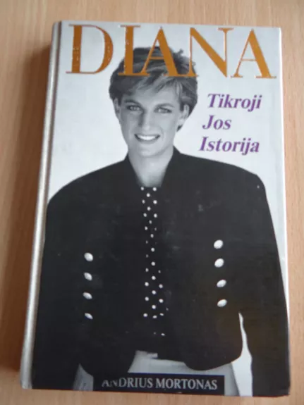 Diana. Jos gyvenimo istorija - Andrius Mortonas, knyga