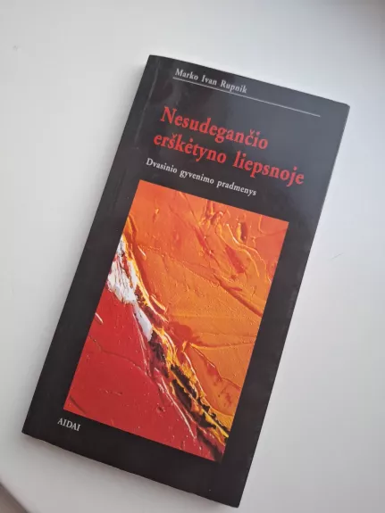 Nesudegančio erškėtyno liepsnoje. Dvasinio gyvenimo pradmenys