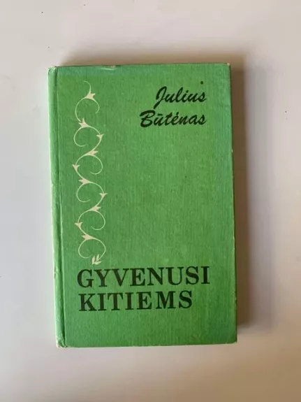 Gyvenusi kitiems. Apybraiža apie Feliciją Bortkevičienę - Julius Būtėnas, knyga