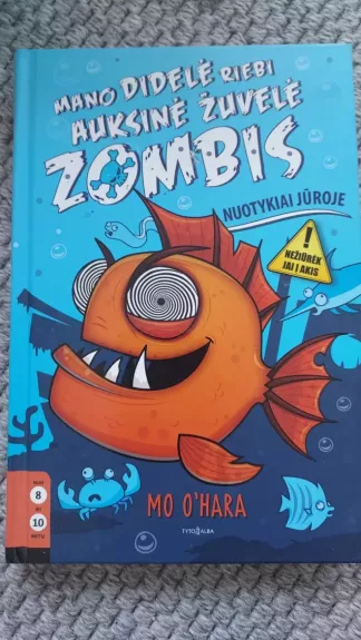 Mano didelė riebi auksinė žuvelė Zombis. Nuotykiai jūroje