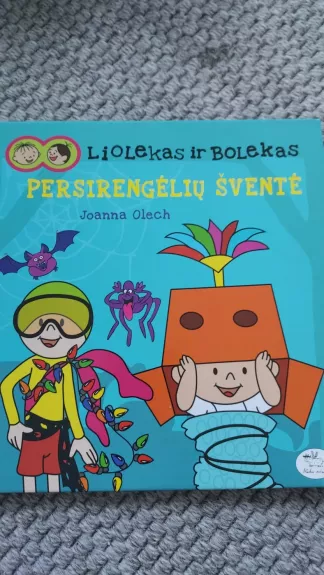 Liolekas ir bolekas. Persirengėlių šventė