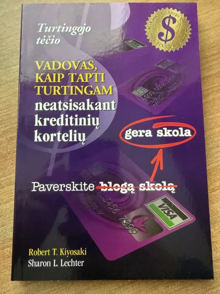 Turtingojo tėčio vadovas, kaip tapti turtingam neatsisakant kreditinių kortelių
