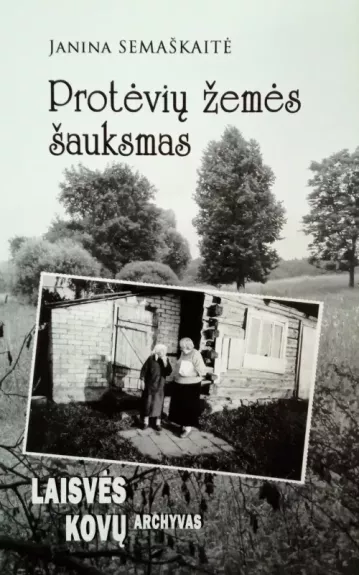 Protėvių žemės šauksmas - Semaškaitė J., knyga