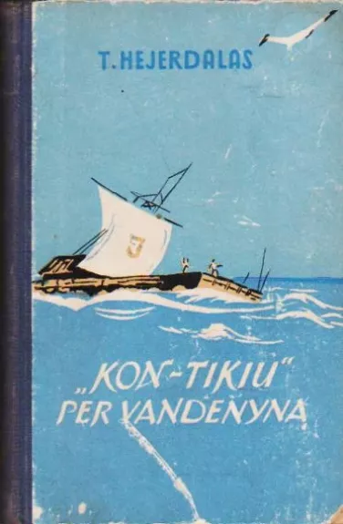 „Kon – Tikiu“ per vandenyną - T. Hejerdalas, knyga