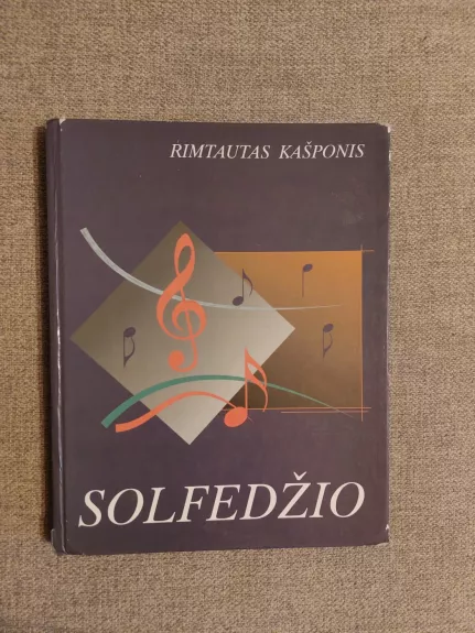 Solfedžio (muzikinės klausos lavinimo vadovėlis) - Rimtautas Kašponis, knyga