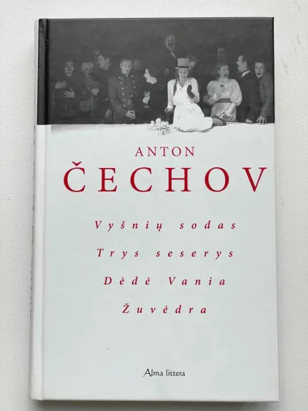 Vyšnių sodas, Trys seserys, Dėdė Vania, Žuvėdra - Anton Čechovas, knyga