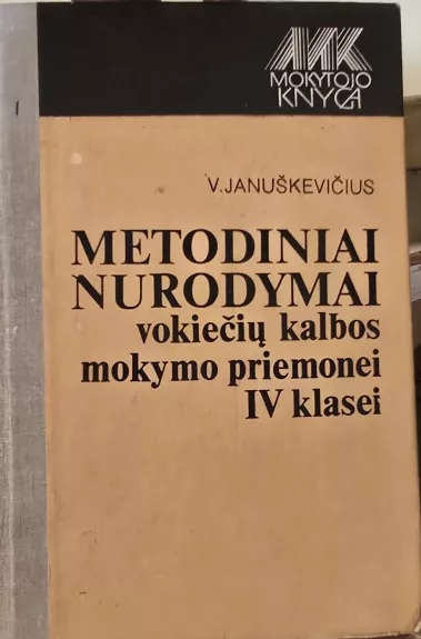 Metodiniai nurodymai vokiečių kalbos mokymo priemonei IV klasei