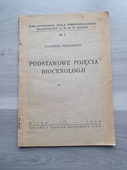Podstawowe pojęcia biocenologji. Bibljoteczka koła przyrodników słuchaczy U. S. B. Wilnie No. 1