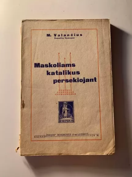 Maskoliams katalikus persekiojant. - Motiejus Valančius, knyga 1